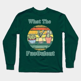 funny vintageplant with retro sun what the fucculent succulent & cactus lovers gift Long Sleeve T-Shirt